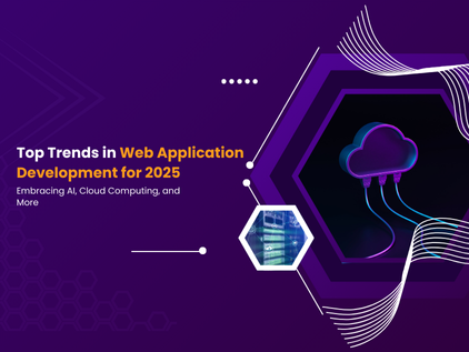 1743059002-Top_Trends_in_Web_Application_Development_for_2025_Embracing_AI,_Cloud_Computing,_and_More_(1).png