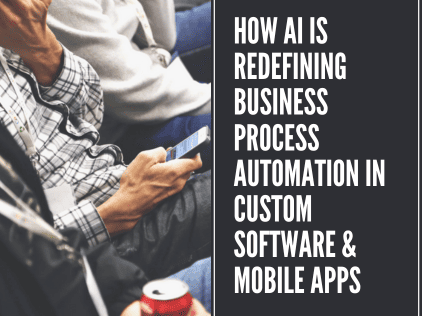 1743065286-How_AI_is_Redefining_Business_Process_Automation_in_Custom_Software_Mobile_Apps_(1).png