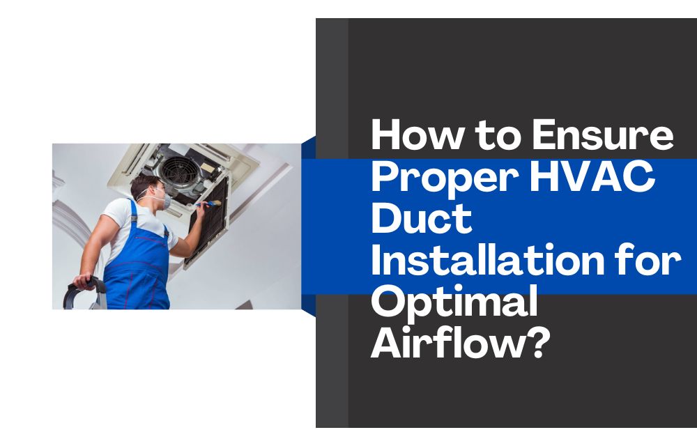 1743144376-How_to_Ensure_Proper_HVAC_Duct_Installation_for_Optimal_Airflow.jpg