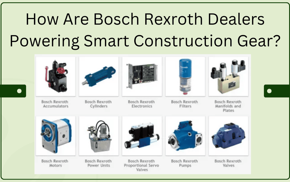 1748255343-How_Are_Bosch_Rexroth_Dealers_Powering_Smart_Construction_Gear_(1).png