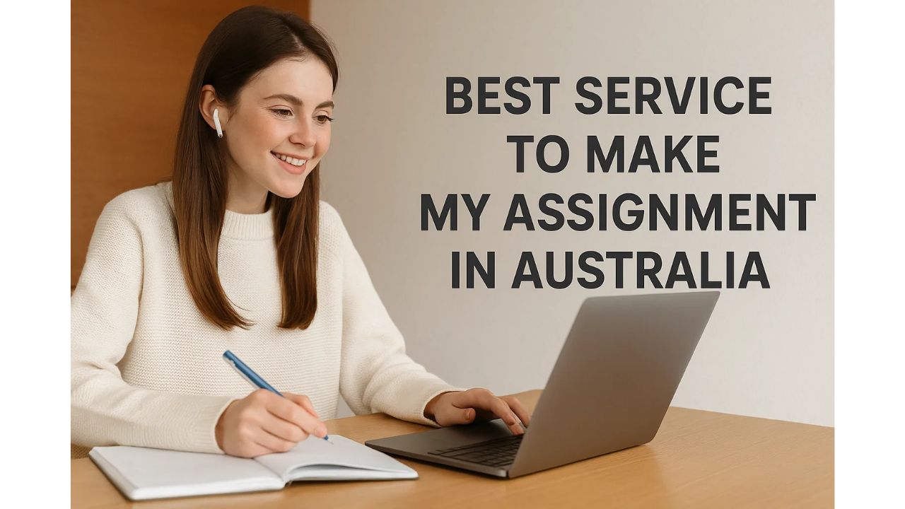 1754394613-Best_Service_to_Make_My_Assignment_in_Australia.jpg
