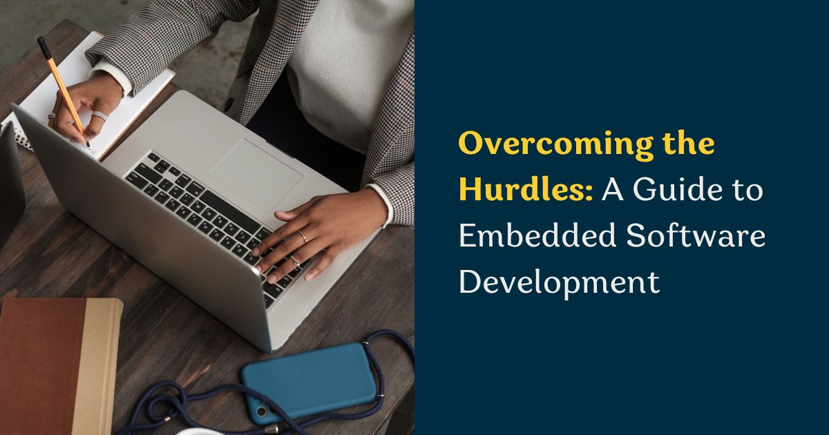 1754568327-Overcoming_the_Hurdles_A_Guide_to_Embedded_Software_Development.jpg