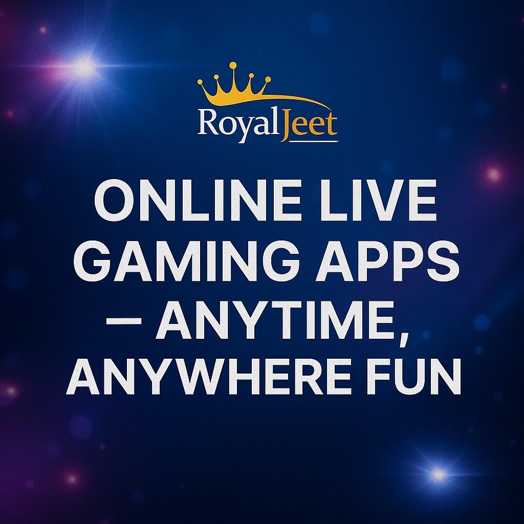 online-live-gaming-apps-anytime-anywhere-fu.jpeg